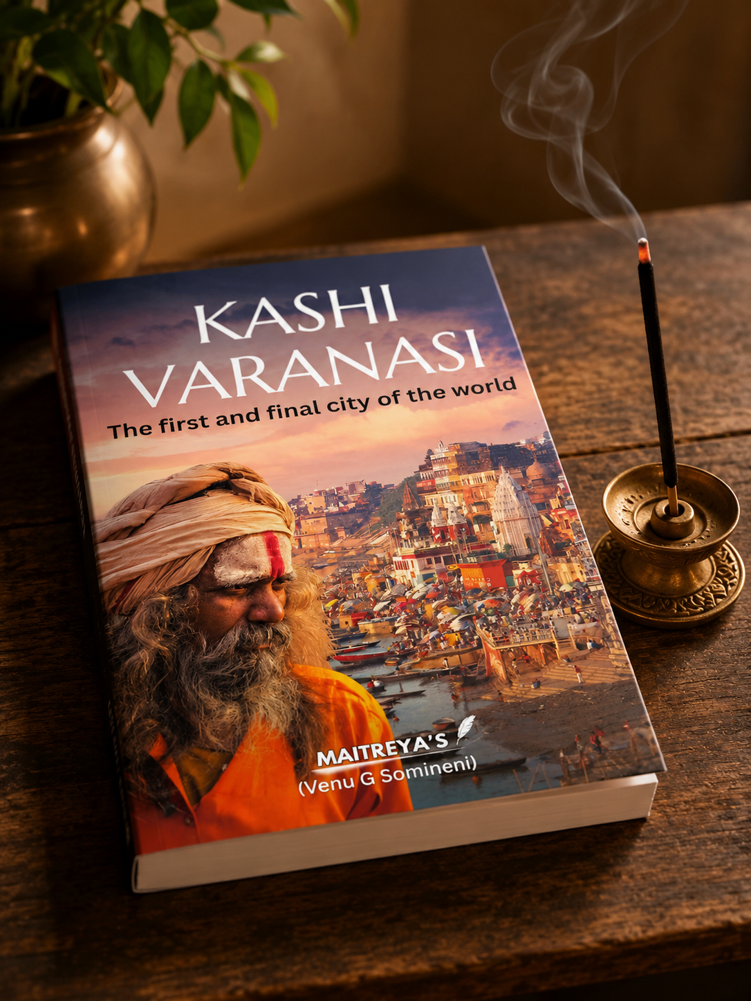 Kashi Varanasi: The First and Final City of the World (English Edition) (Instant eBook)