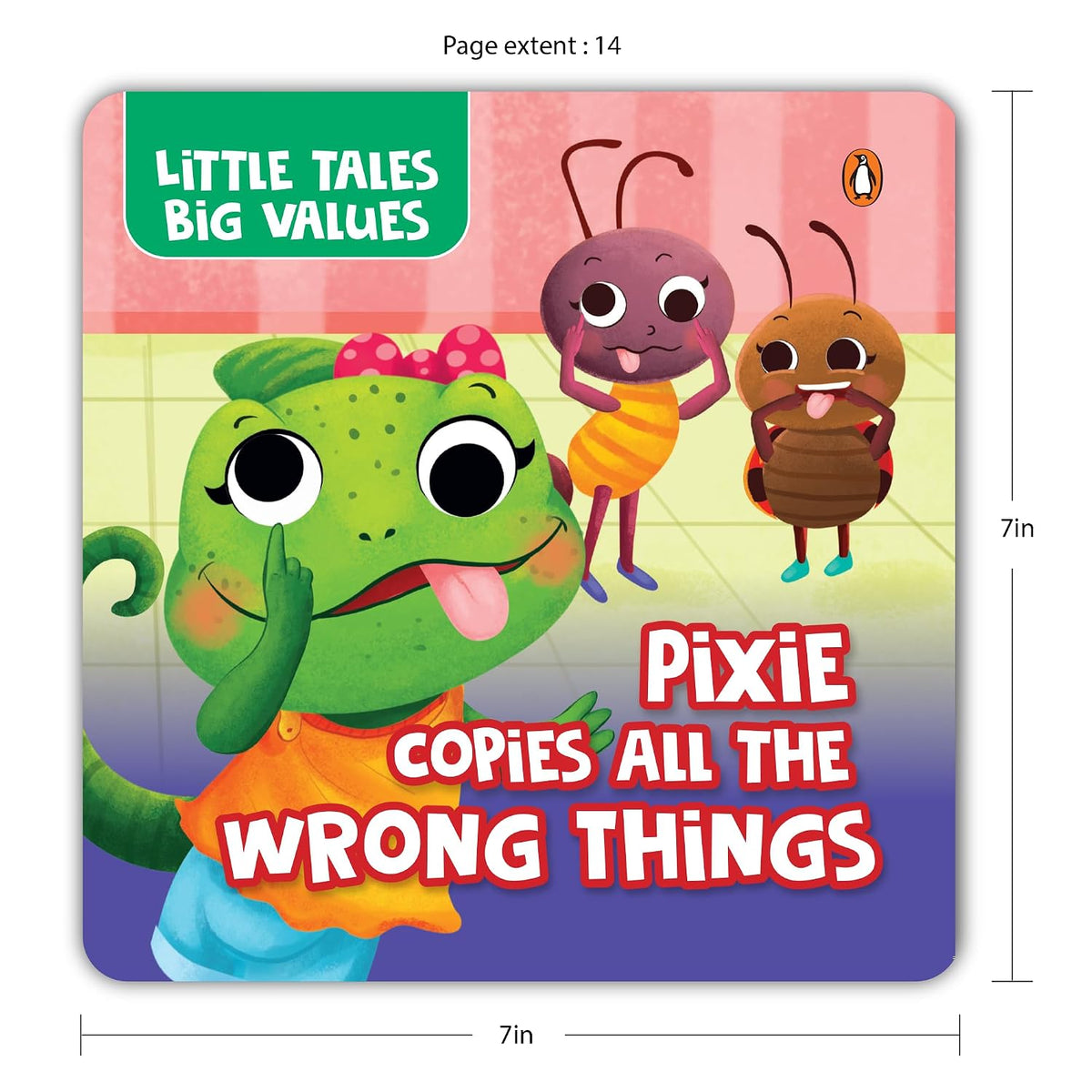 Little Tales Big Values: Pixie Copies all the Wrong Things: Delightful Stories Instilling Values and Morals