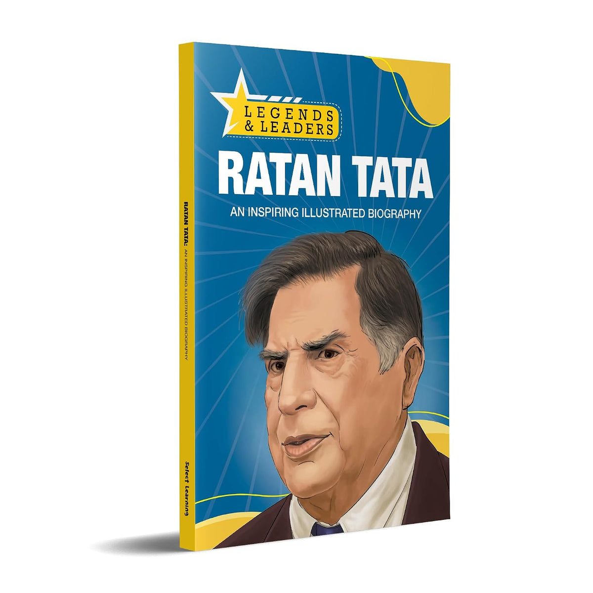 Legends and Leaders: Ratan Tata: Ratan Tata: Inspiring journey of India’s Iconic Entrepreneur