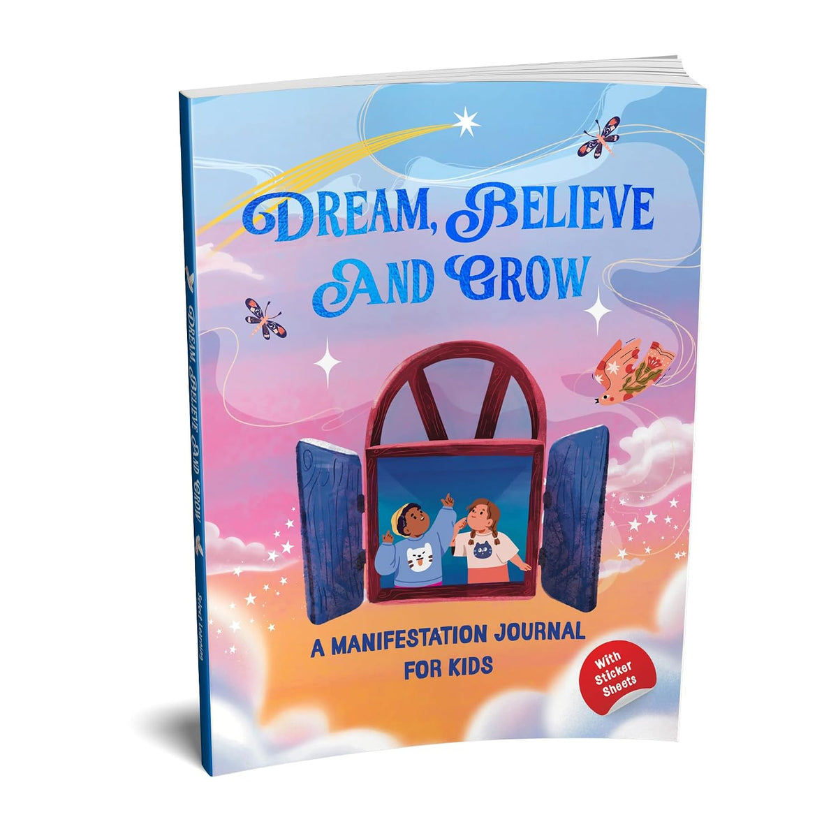 Dream, Believe And Grow : A Manifestatio