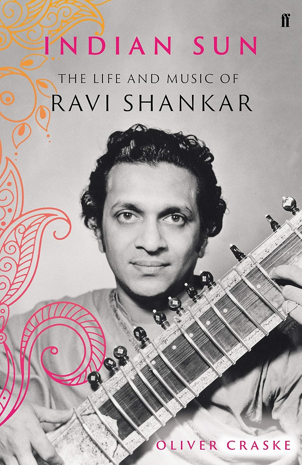 INDIAN SUN THE LIFE AND MUSIC OF RAVI SHANKAR Om Books International