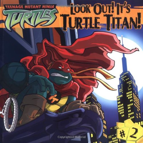 Teenage Mutant Ninja Turtles Look Out! Its Turtle Titan! Om Books International