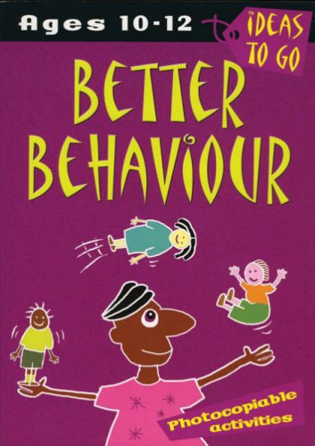 IDEAS TO GO- BETTER BEHAVIOUR AGES10-12 Om Books International