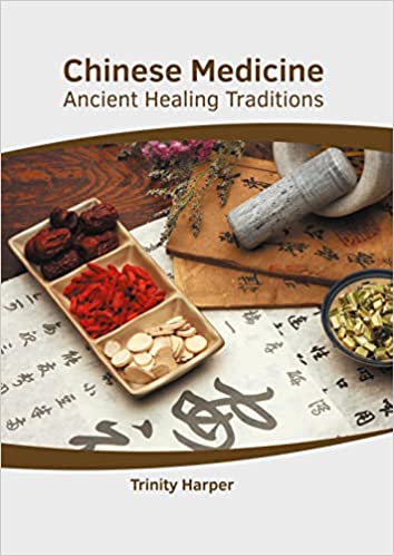 Chinese Medicine: Ancient Healing Traditions - Prints Publications