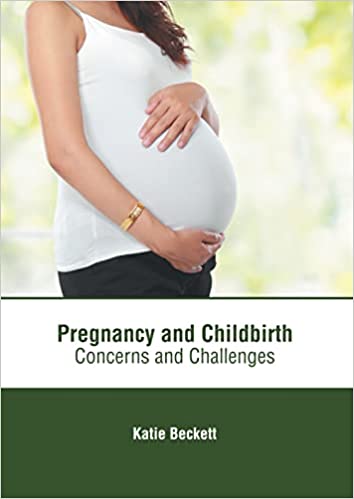 Pregnancy and Childbirth: Concerns and Challenges - Prints Publications
