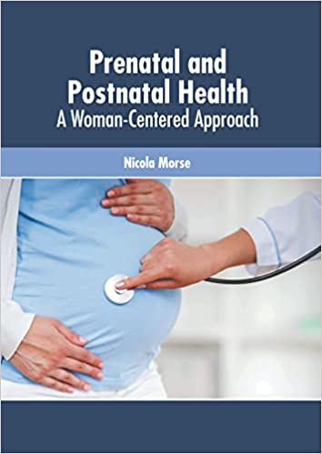 Prenatal and Postnatal Health: A Woman-Centered Approach - Prints Publications