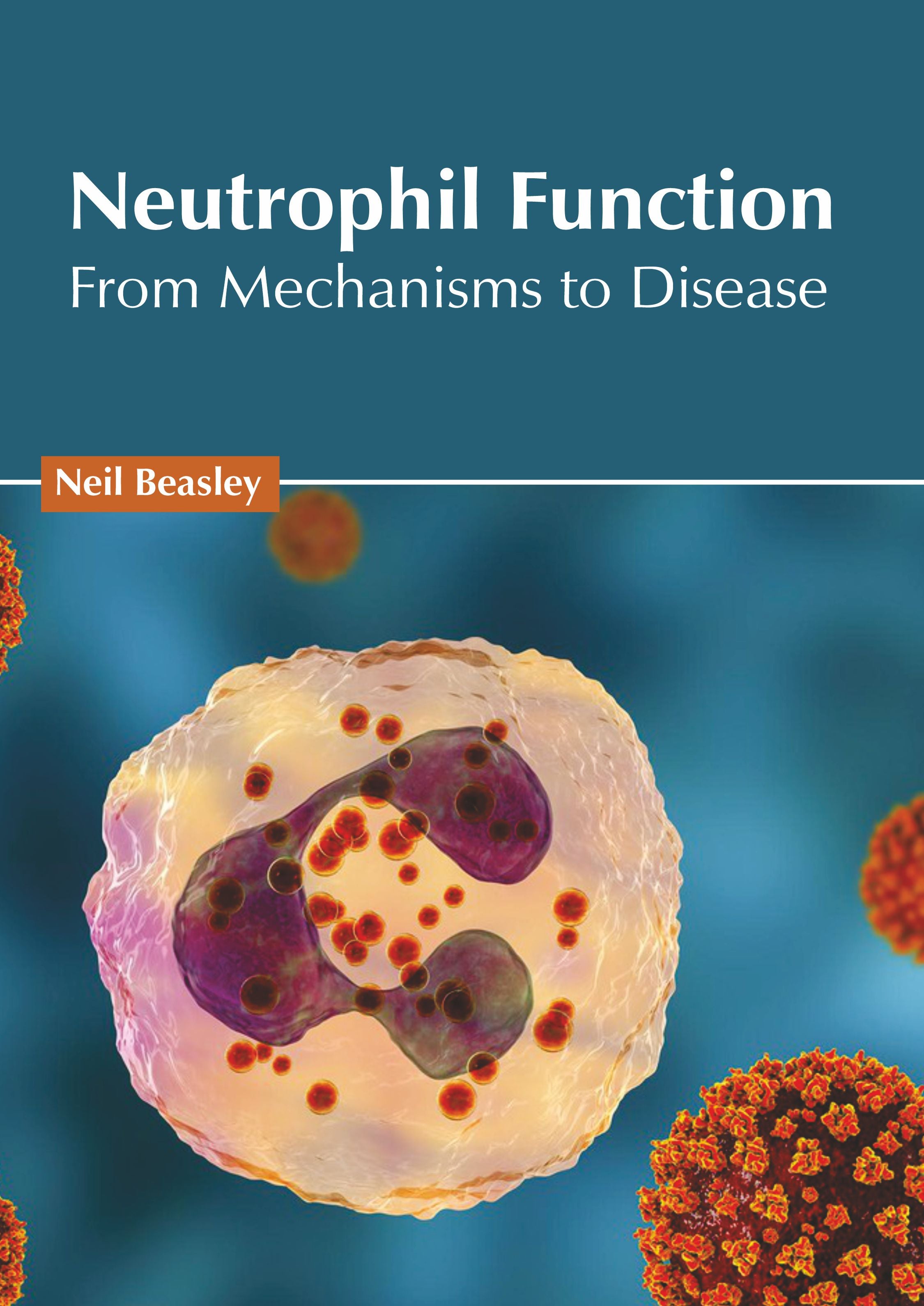 Neutrophil Function: From Mechanisms to Disease - Prints Publications