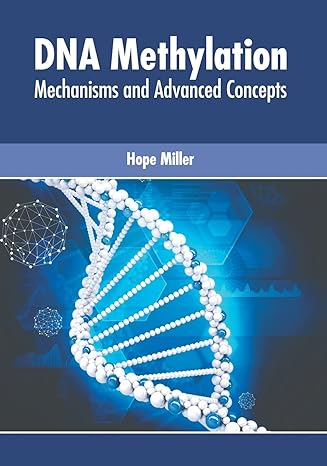 DNA Methylation: Mechanisms and Advanced Concepts - Prints Publications