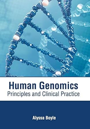 Human Genomics: Principles and Clinical Practice - Prints Publications