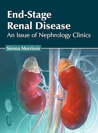 End-Stage Renal Disease: An Issue of Nephrology Clinics - Prints Publications