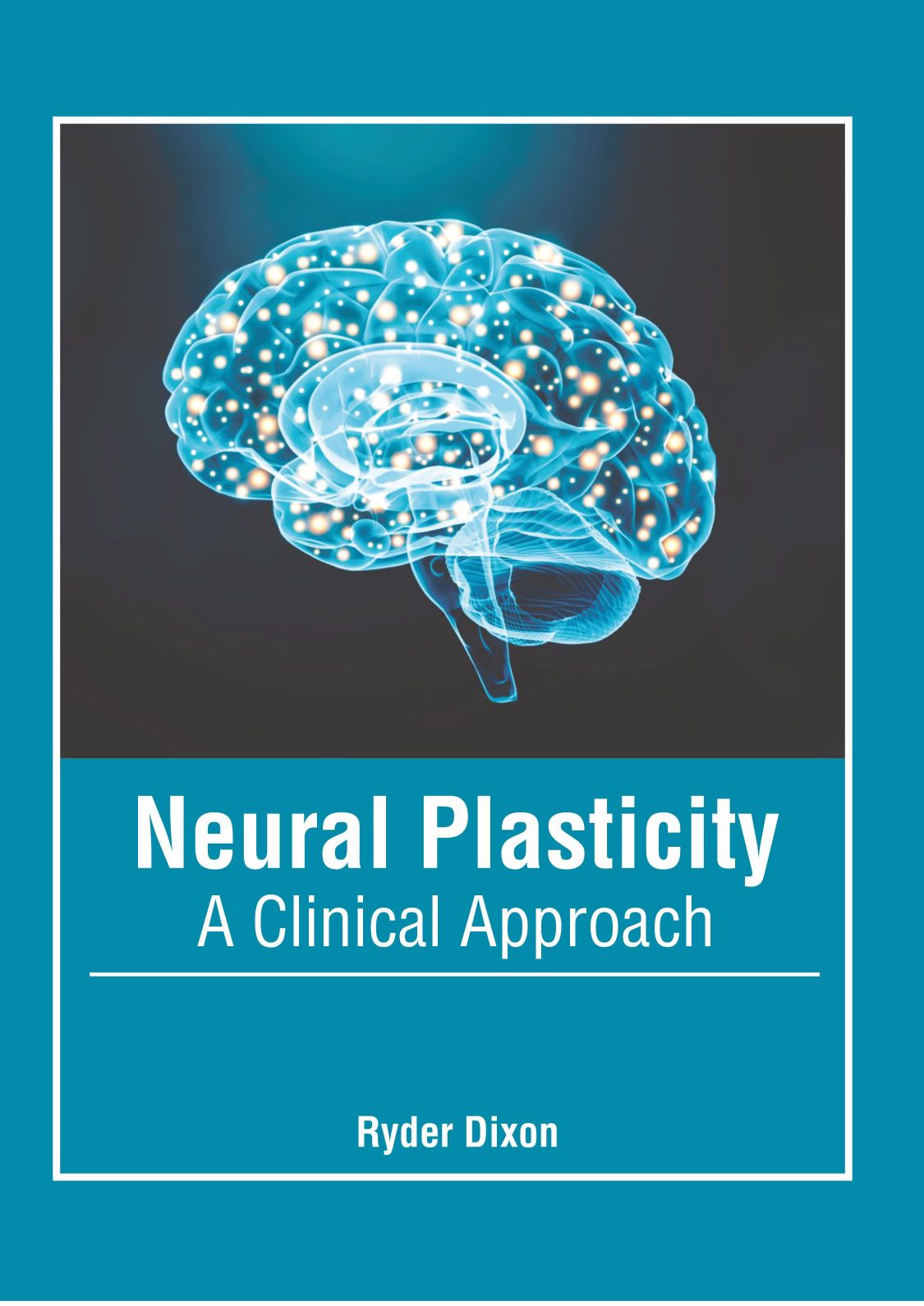 Neural Plasticity: A Clinical Approach - Prints Publications