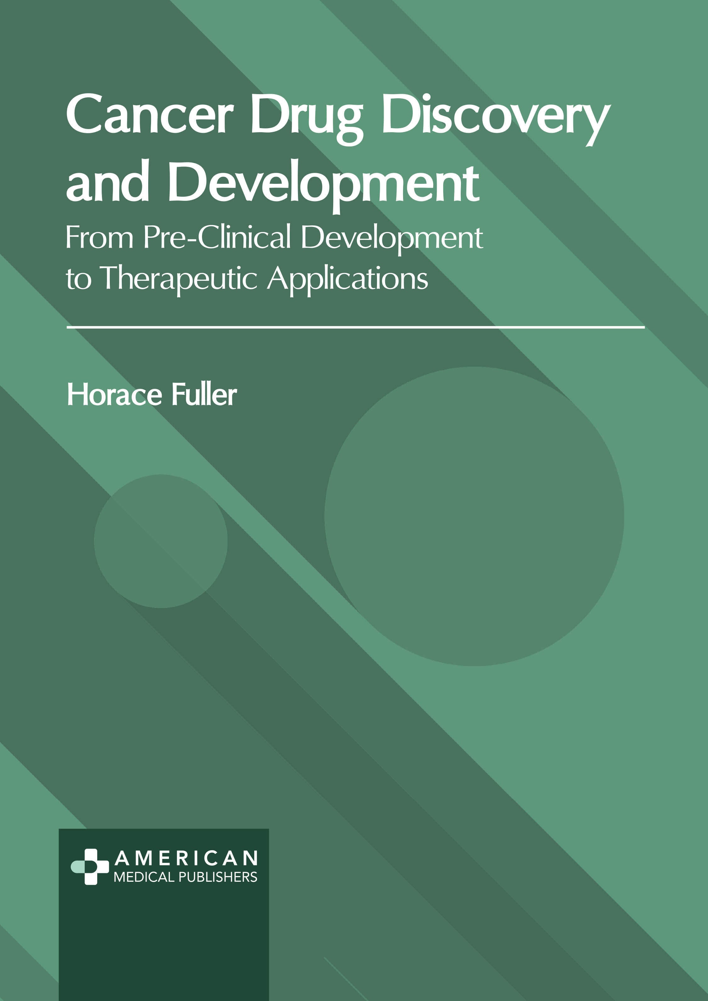 Cancer Drug Discovery and Development: From Pre-Clinical Development to Therapeutic Applications - Prints Publications
