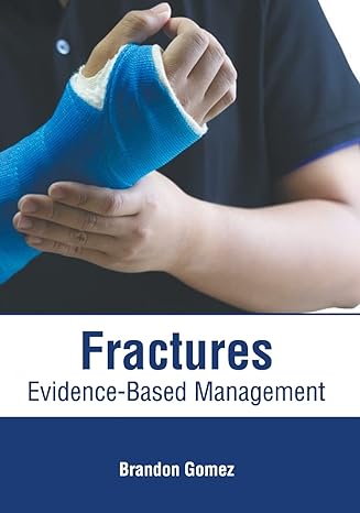Fractures: Evidence-Based Management - Prints Publications