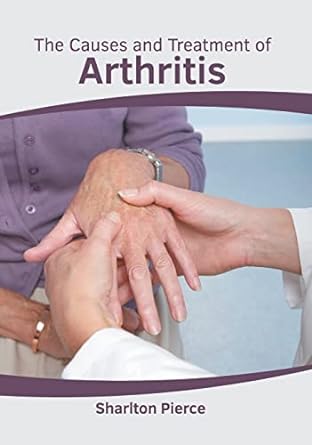 The Causes and Treatment of Arthritis - Prints Publications
