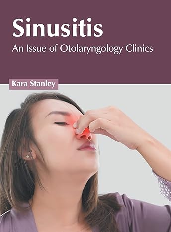 Sinusitis: An Issue of Otolaryngology Clinics - Prints Publications