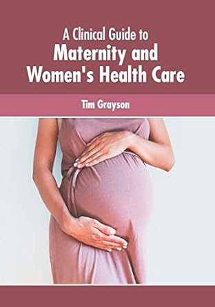 A Clinical Guide to Maternity and Women's Health Care - Prints Publications