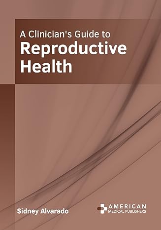 A Clinician's Guide to Reproductive Health - Prints Publications