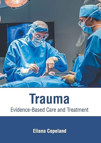 Trauma: Evidence-Based Care and Treatment - Prints Publications