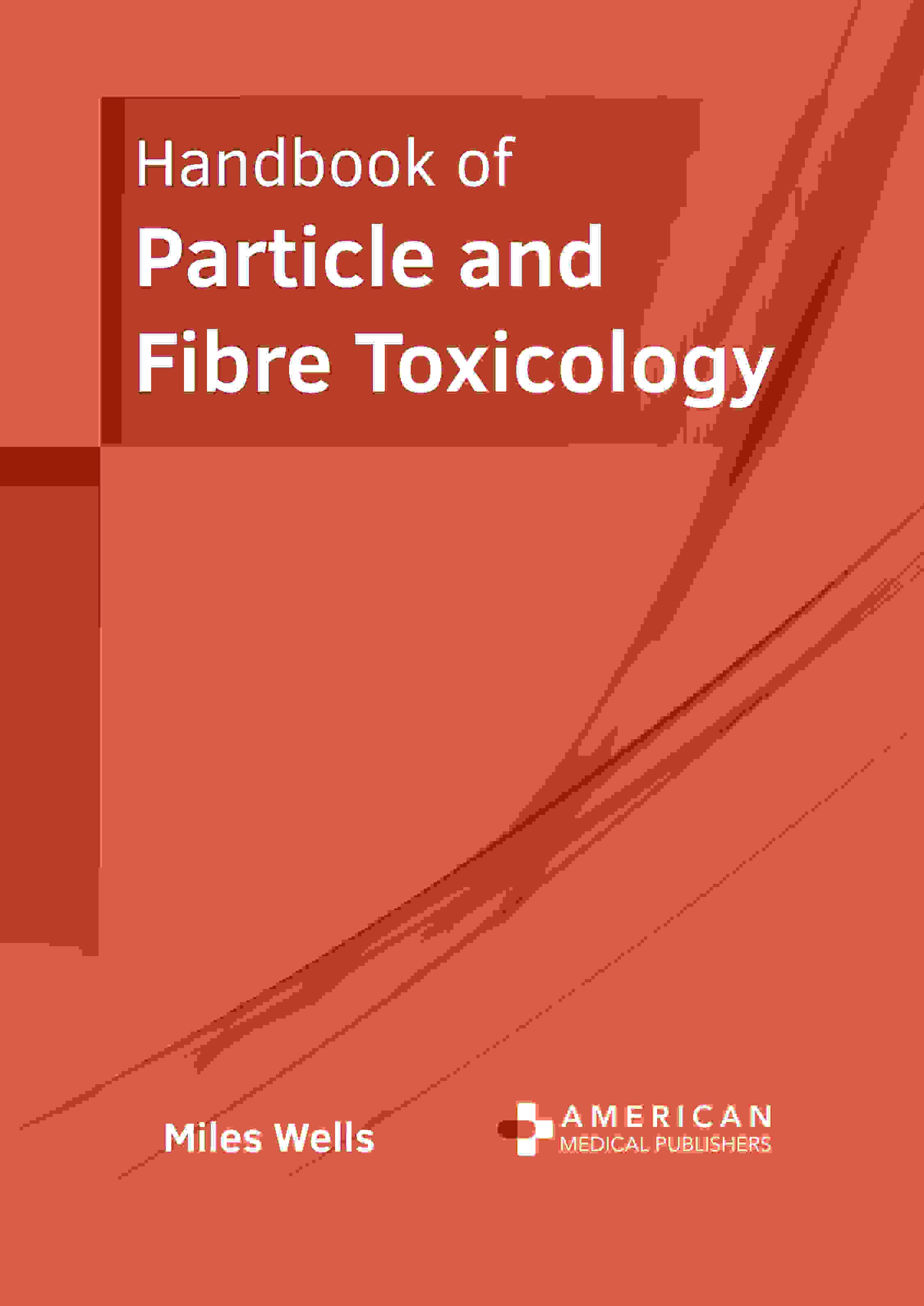 Handbook of Particle and Fibre Toxicology - Prints Publications