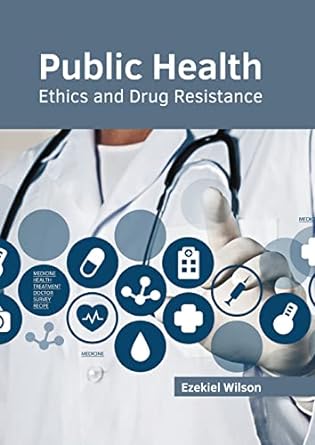 Public Health: Ethics and Drug Resistance - Prints Publications