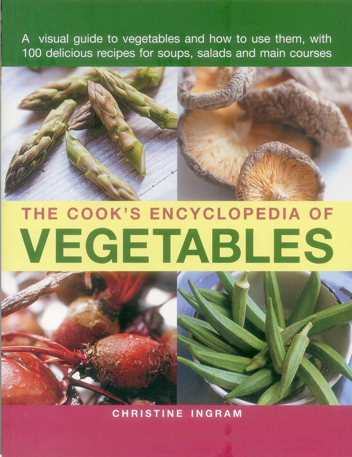 The Cooks Encyclopedia of Vegetables: A Visual Guide to Vegetables and How to ... Om Books International