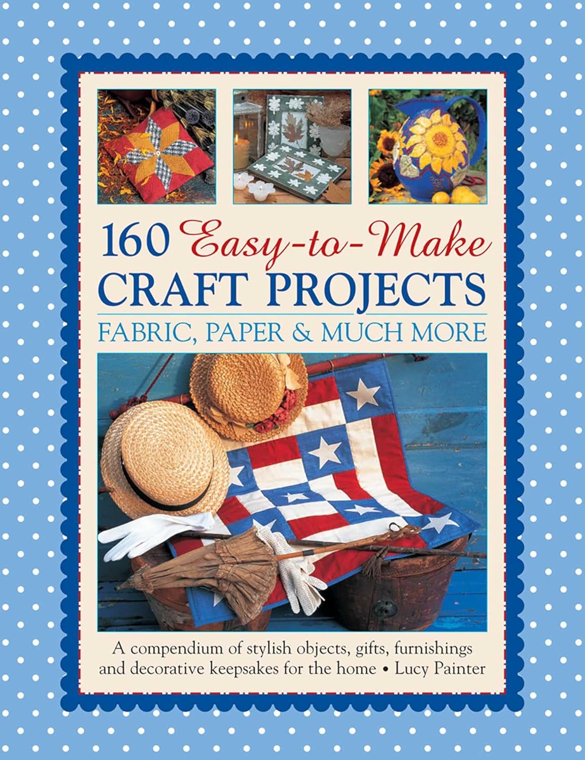 160 EASY TO MAKE CRAFT PROJECTS Om Books International