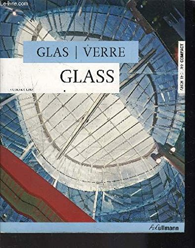 Architecture Compact: Glass â Materials and Design Inspirations Om Books International