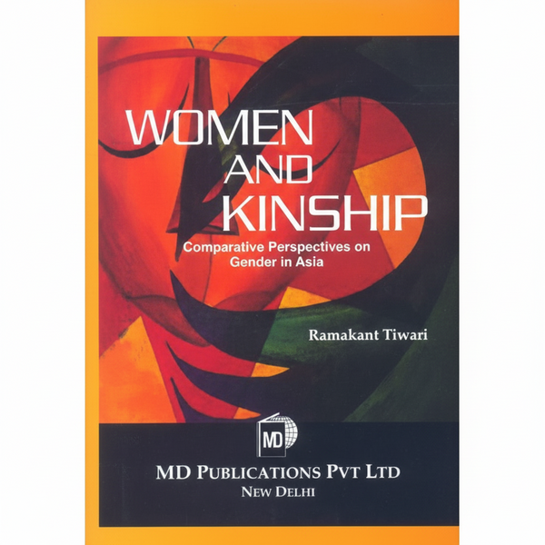WOMEN AND KINSHIP: COMPARATIVE PERSPECTIVES ON GENDER IN ASIA Prints Publications