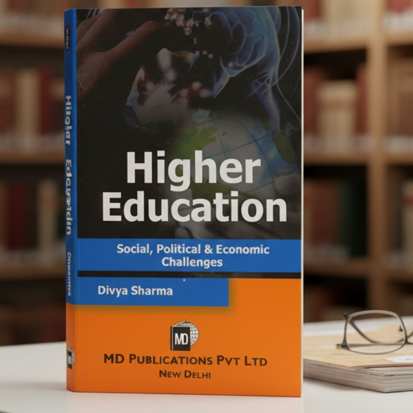 HIGHER EDUCATION : SOCIAL, POLITICAL & ECONOMIC CHALLENGES Prints Publications