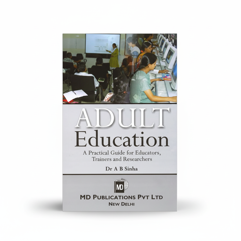ADULT EDUCATION : A PRACTICAL GUIDE FOR EDUCATORS, TRAINERS AND RESEARCHERS Prints Publications