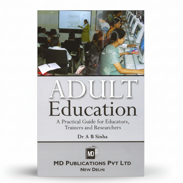 ADULT EDUCATION : A PRACTICAL GUIDE FOR EDUCATORS, TRAINERS AND RESEARCHERS Prints Publications