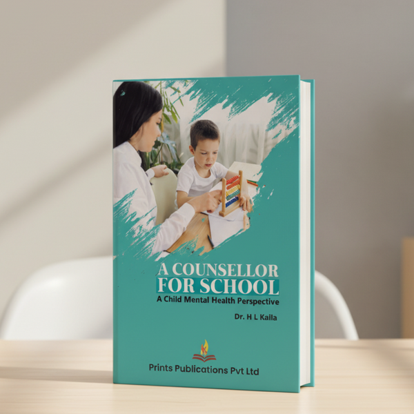 A COUNSELLOR FOR SCHOOL : A CHILD MENTAL HEALTH PERSPECTIVE Prints Publications