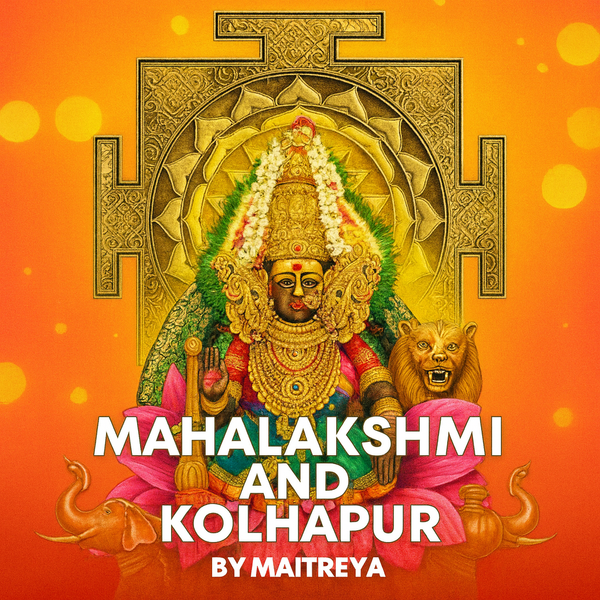 Mahalakshmi and Kolhapur: A Sacred Path to Divine Wealth and Everlasting Riches (Latest Version 2025) (Instant eBook)