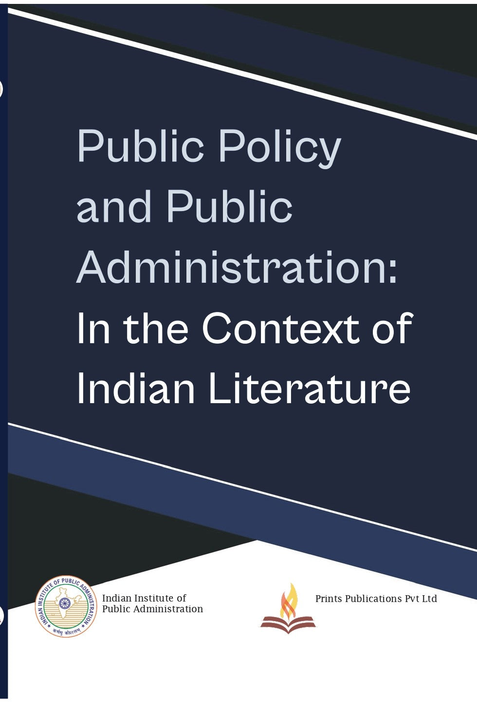 Public Policy and Public Administration: In the Context of Indian Literature - Prints Publications