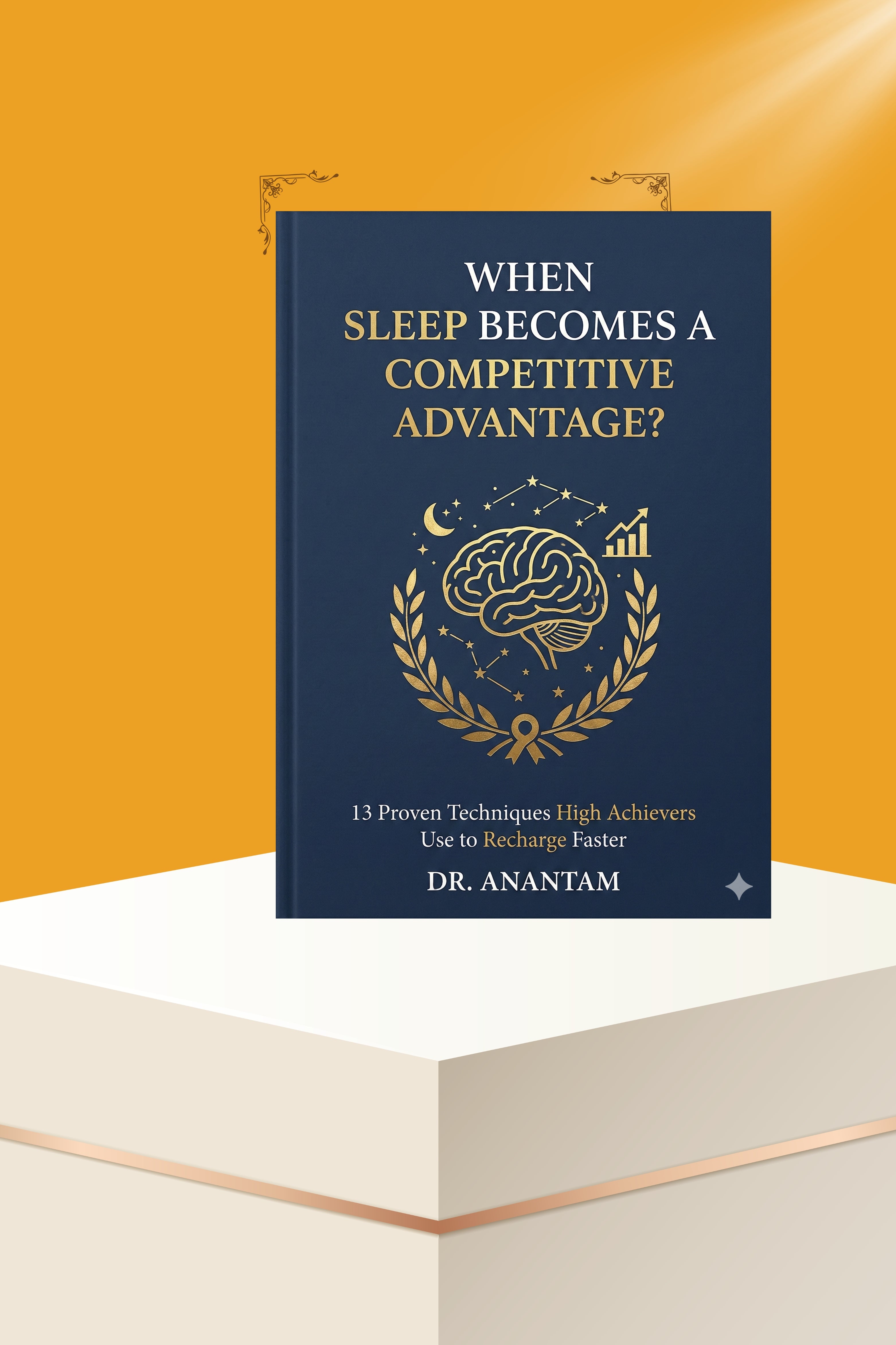 When Sleep Becomes a Competitive Advantage? 13 Proven Techniques High Achievers Use to Recharge Faster (Instant ebook) EBooks