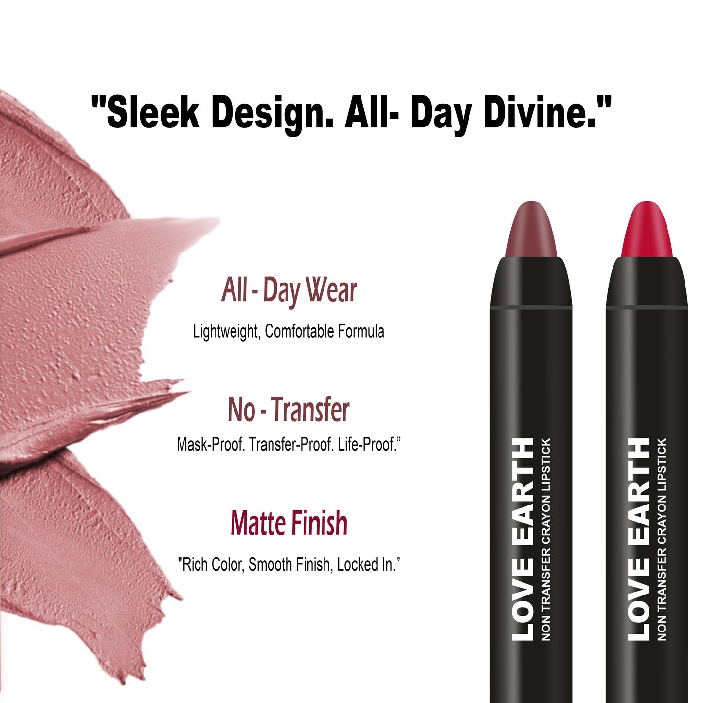 Love Earth Lip Crayon Non-Transfer Lipstick Deeps - Pack Of 2