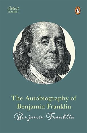 The Autobiography of Benjamin Franklin