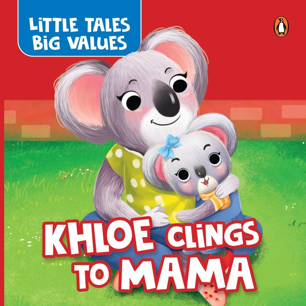 Little Tales Big Values: Khloe the Koala
