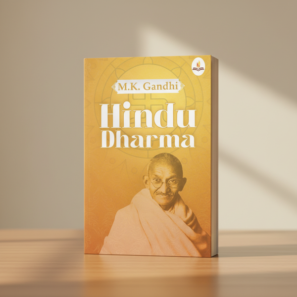 Hindu Dharma by Mahatma Gandhi – Reflections on Hinduism, Truth and Non-Violence Prints Publications