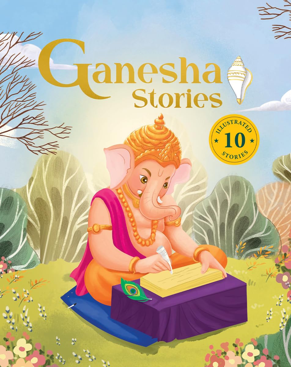 Ganesha Stories: 10 Illustrated Stories of Lord Ganesha for Children I Hindu Mythology