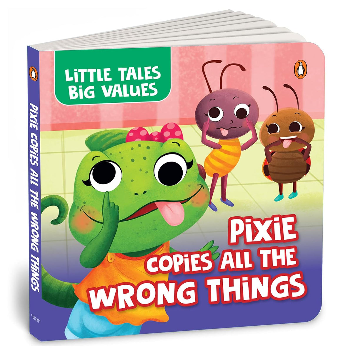 Little Tales Big Values: Pixie Copies all the Wrong Things: Delightful Stories Instilling Values and Morals