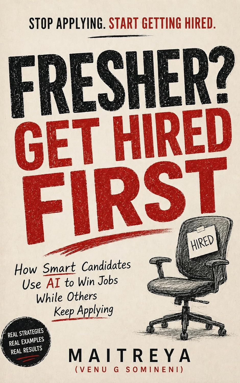 Fresher? Get Hired First: How Smart Candidates Use AI To Win Jobs While Others Keep Applying (Instant eBook)