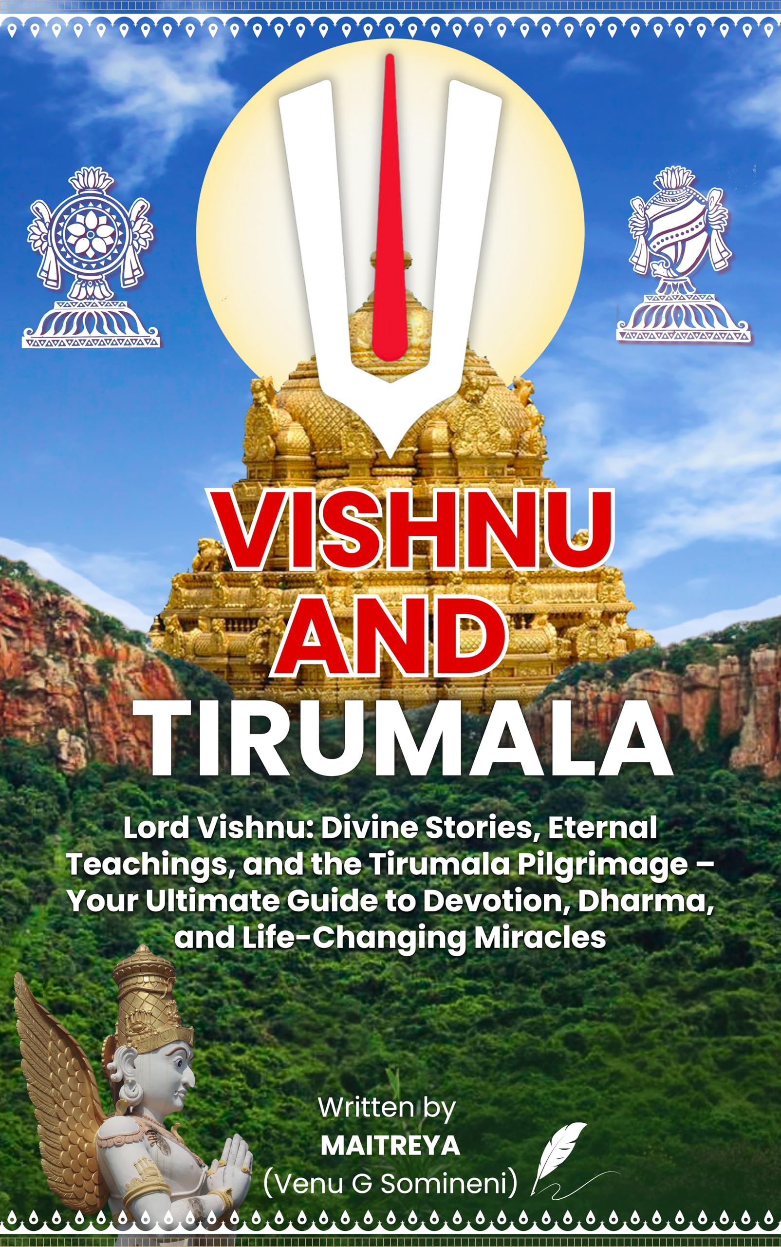 Vishnu and Tirumala: Divine Stories, Eternal Teachings, and the Tirumala Pilgrimage – Your Ultimate Guide to Devotion, Dharma, and Life-Changing Miracles (Instant eBook) HP - AZ