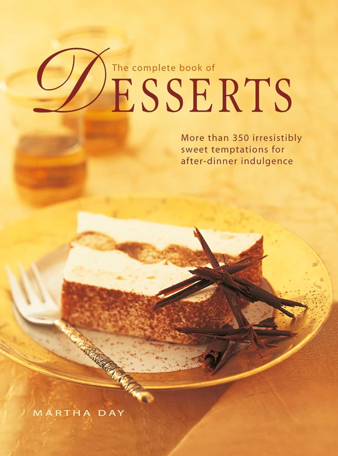 THE COMPLETE BOOK OF DESSERTS MORE THAN 350 IRRESISTIBLY Om Books International