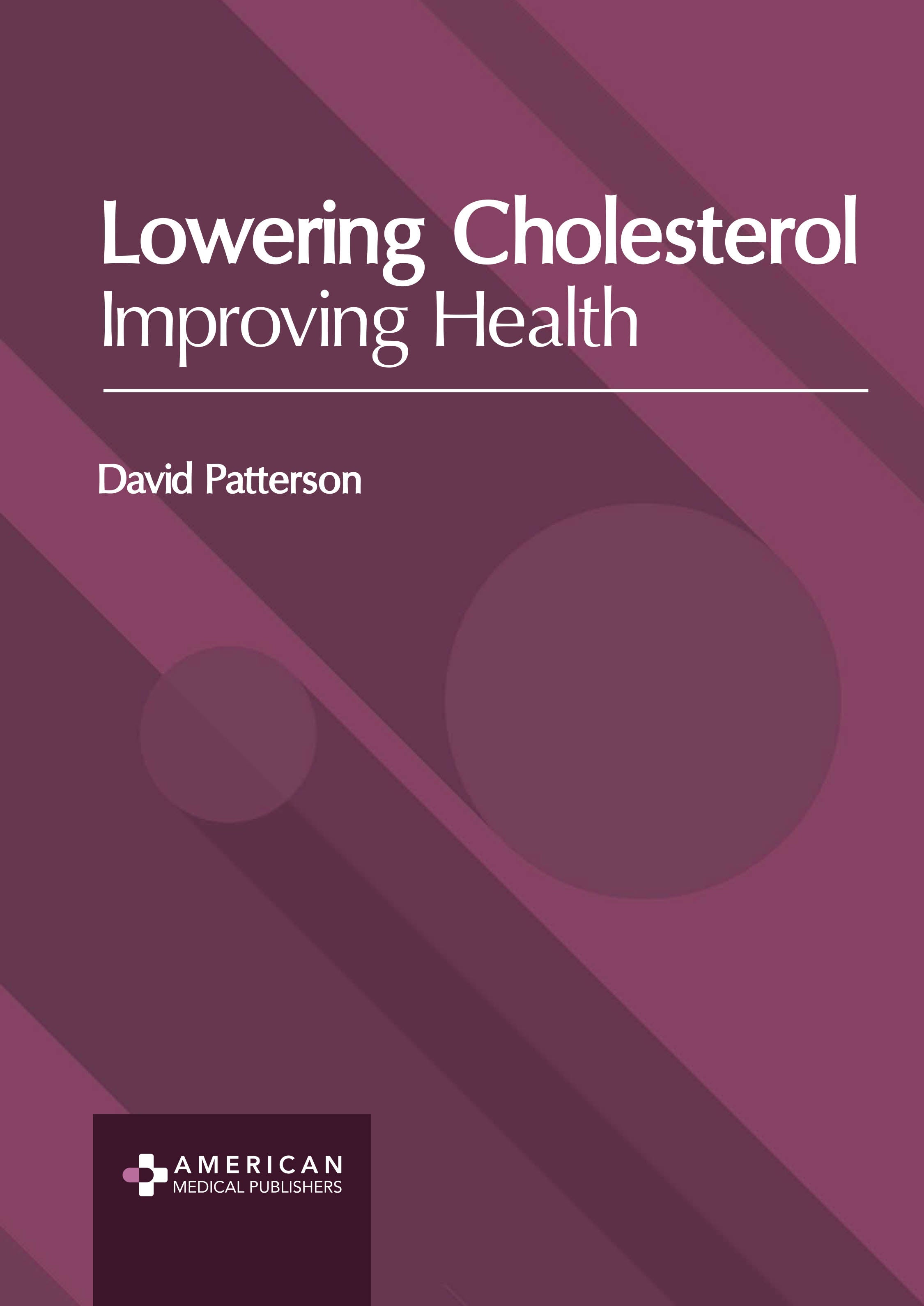 Lowering Cholesterol: Improving Health - Prints Publications