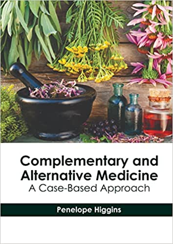 Complementary and Alternative Medicine: A Case-Based Approach - Prints Publications
