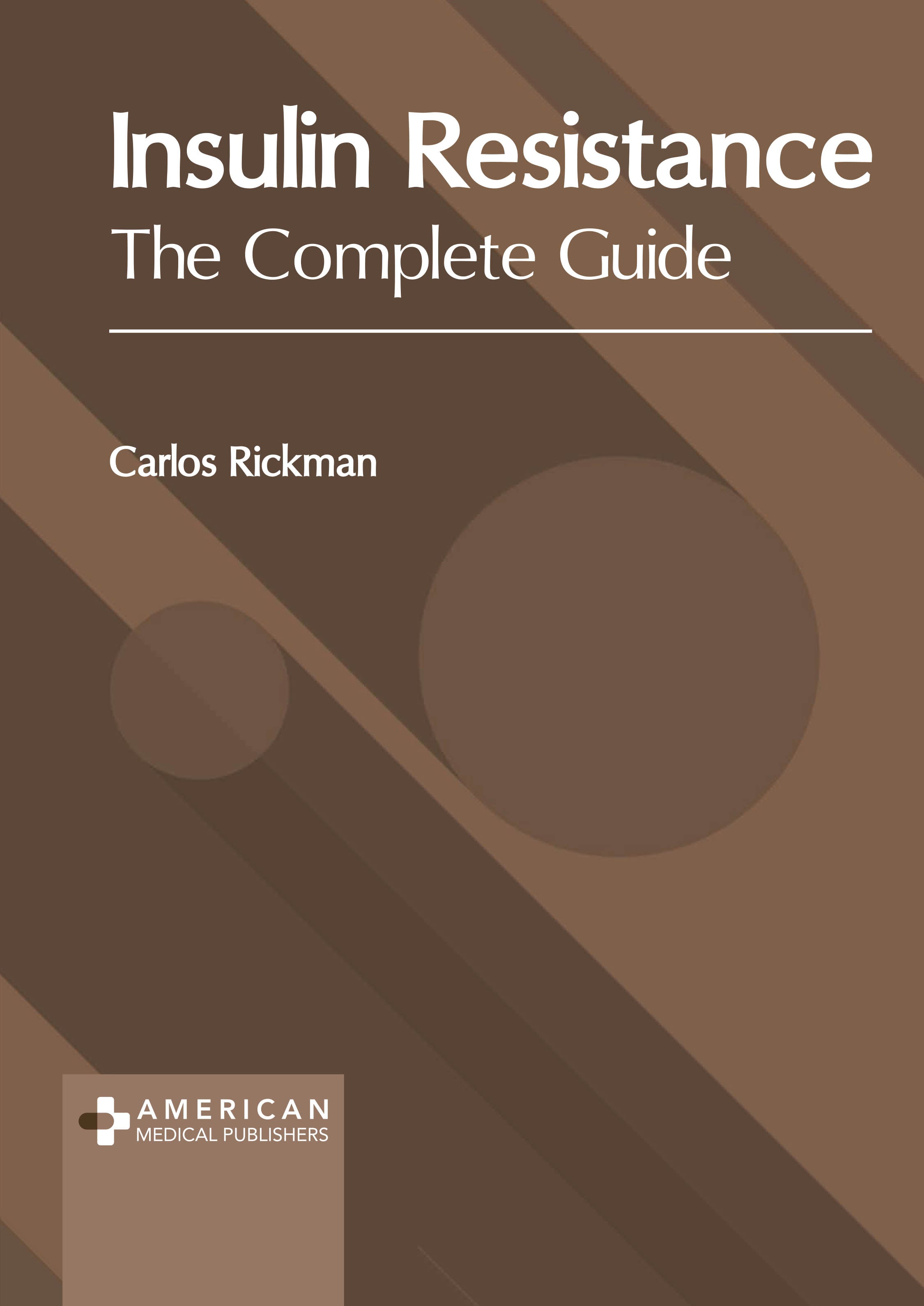 Insulin Resistance: The Complete Guide - Prints Publications