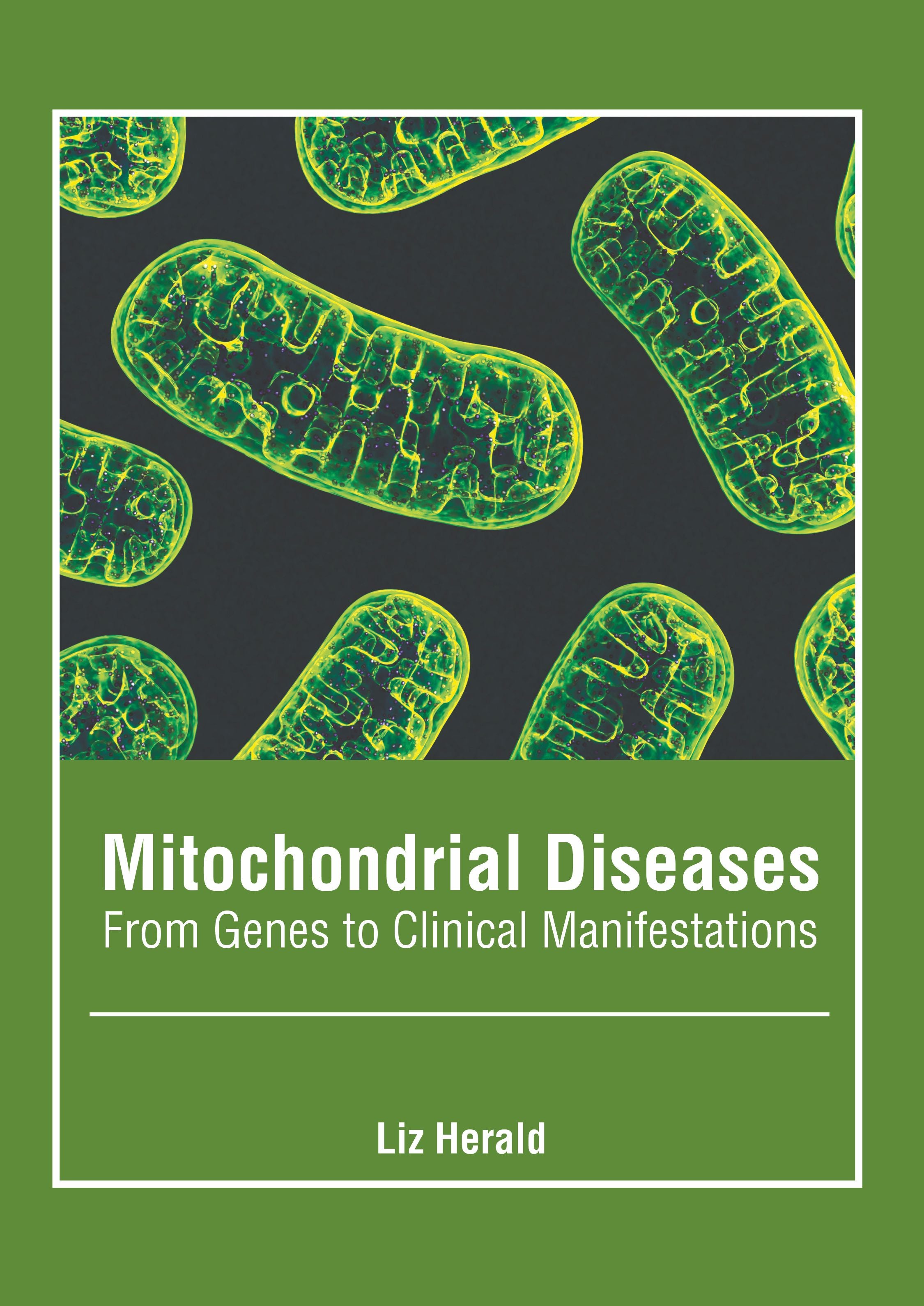 Mitochondrial Diseases: From Genes to Clinical Manifestations - Prints Publications