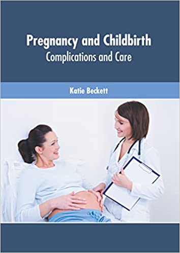 Pregnancy and Childbirth: Complications and Care - Prints Publications