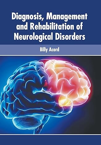 Diagnosis, Management and Rehabilitation of Neurological Disorders - Prints Publications